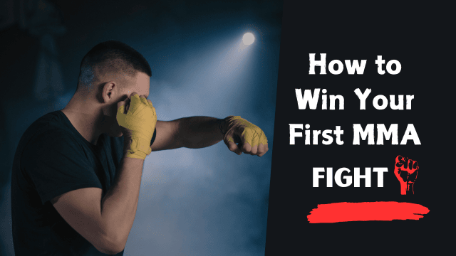 How to Win Your First MMA Fight