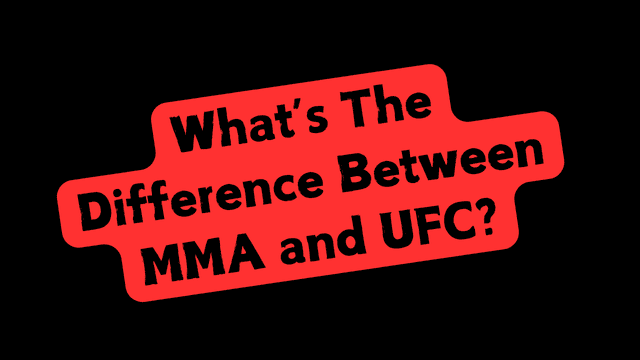 What’s The Difference Between MMA and UFC